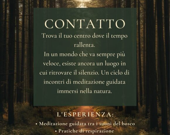 CONTATTO: MEDITAZIONE NEL BOSCO – martedì 25 agosto 2026 CONTATTO: MEDITAZIONE NEL BOSCO – martedì 25 agosto 2026