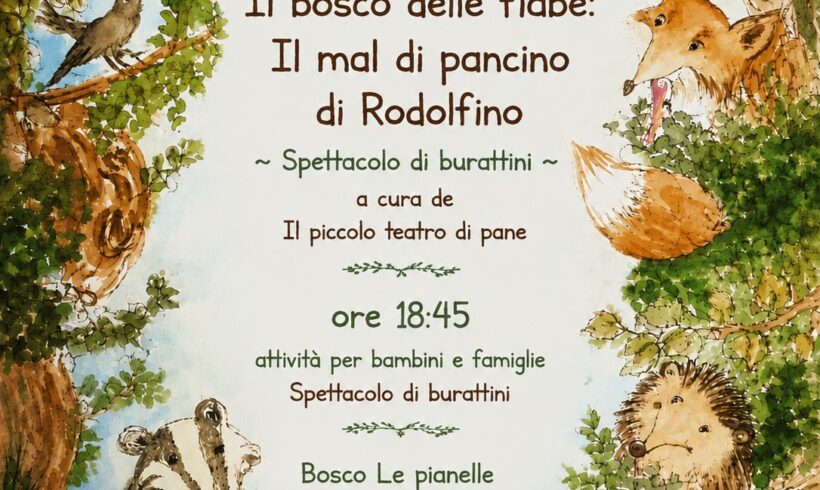 IL BOSCO DELLE FIABE: il mal di pancino di Rodolfino – domenica 23 agosto 2026 IL BOSCO DELLE FIABE: il mal di pancino di Rodolfino – domenica 23 agosto 2026